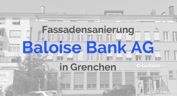 Fassadensanierung Baloise Bank AG Grenchen
